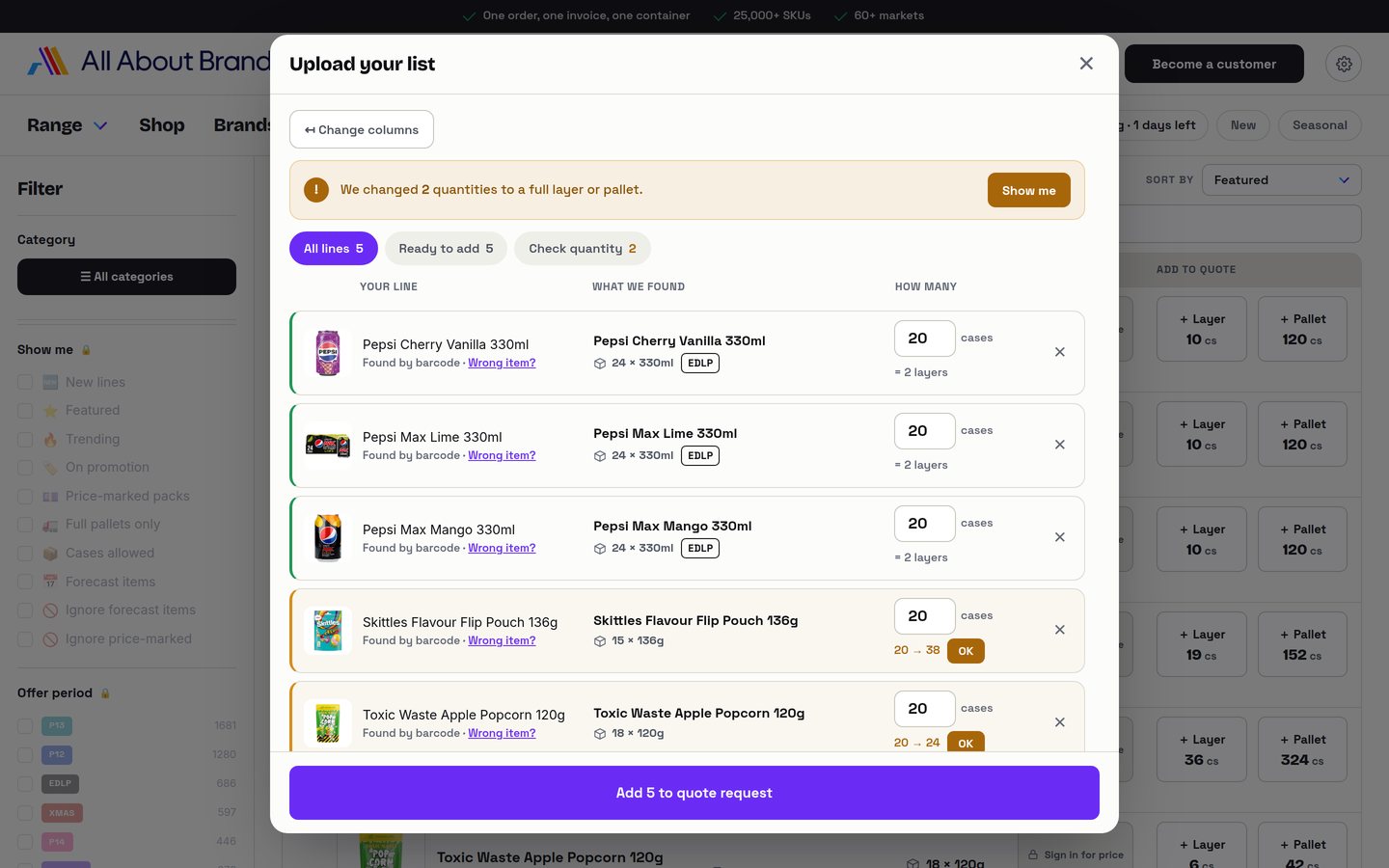 Upload your list: a spreadsheet matched line by line to the catalogue, with quantities checked against layers and pallets
